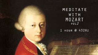 Meditate with Mozart  432Hz Classical Music  Vol 2 [upl. by Uase]