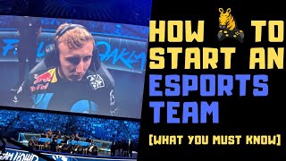 How To Start An eSports Team What You Must Know [upl. by Aynek708]