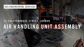 33 Charterhouse Street London Air handling unit assembly [upl. by Sirromal650]