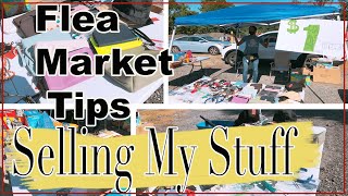 SELLING MY STUFF  FLEA MARKET TIPS  BEST DAY YET [upl. by Haddad613]