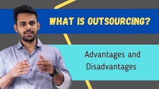 Outsourcing  Advantage amp Disadvantages [upl. by Hatnamas209]