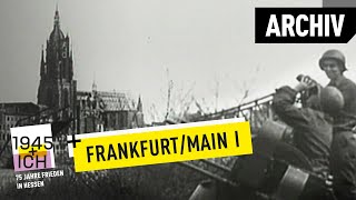 Frankfurt aM 1  1945 und ich  Archivmaterial [upl. by Ynelram]