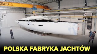 Tak Wygląda Budowanie Jachtów w Polsce – Fabryki w Polsce [upl. by Garfinkel]