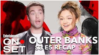 Outer Banks Season 3 Episode 5 Recap  On Set  Entertainment Weekly [upl. by Yramliw347]