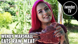 Wendy Marshall Enjoys Eating Raw Meat [upl. by Emiatej]