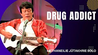 Methaneilie Jütakhrie Solo Performing DRUG ADDICT [upl. by Kciredohr635]