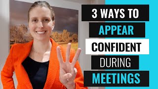 HOW TO SPEAK WITH CONFIDENCE IN MEETINGS 3 Ways to Communicate with Confidence in Business Meetings [upl. by Okajima839]