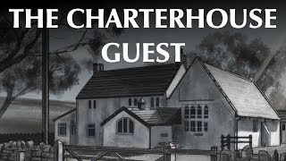 The Charterhouse Guest [upl. by Naiva]