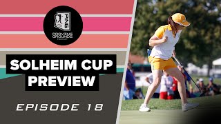 Episode 18 Solheim Cup Preview [upl. by Enialahs816]