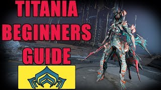 How to Titania  Beginners Warframe Guide [upl. by Nodmac]