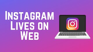 How to Watch Instagram Live Streams on Web [upl. by Kcirderfla438]