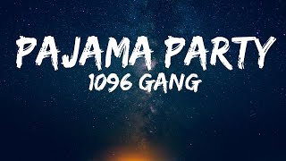 1096 Gang  PAJAMA PARTY Lyrics Tiktok Song  pamparampampam [upl. by Doll]