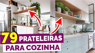 79 PRATELEIRAS PARA UMA COZINHA MAIS PRÁTICA  DicaDaPâ [upl. by Keithley]