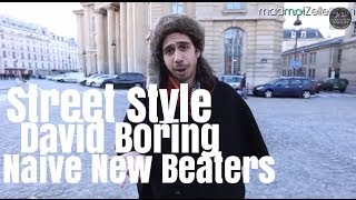 David Boring Naive New Beaters le Street Style [upl. by Shu194]