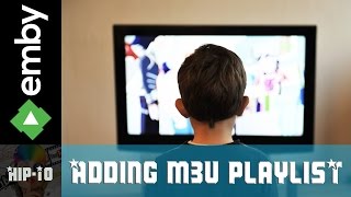 How to add a Live TV M3U playlist in Emby [upl. by Appel99]