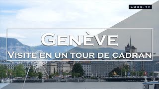 Une visite de Genève en un tour de cadran [upl. by Sul692]