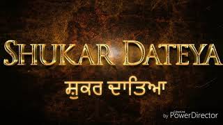 Shukar dateya lyrics [upl. by Gensler]