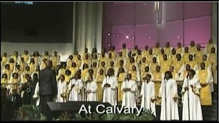 quotAt Calvaryquot FBCG Combined Choir Beautiful [upl. by Gruver]