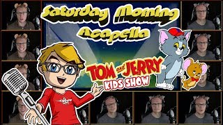 Tom amp Jerry Kids Show Theme  Saturday Morning Acapella [upl. by Atisor]