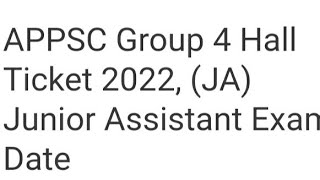 APPSC GROUP 4 HALL TICKET 2022 JUNIOR ASSISTANT EXAM RELEASED DATE OUT HOW TO DOWNLOADLATEST NEWS [upl. by Blainey]