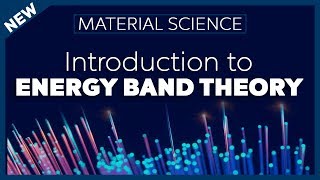 Introduction to Energy Band Theory  Material Science [upl. by Ahseral]