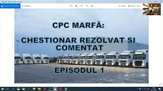 ATESTAT PROFESIONAL  CHESTIONAR REZOLVAT EXPLICAT SI COMENTAT PENTRU OBTINEREA CPC TRANSPORT MARFA [upl. by Uda134]