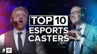 The Top 10 Casters in Esports [upl. by Ahsetan486]