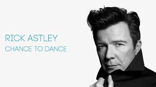 Rick Astley  Chance To Dance Official Audio [upl. by Whalen]