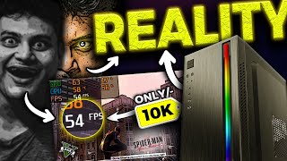 UNDER 10000 Rs Gaming Pc Builds Are FAKE [upl. by Jimmy]