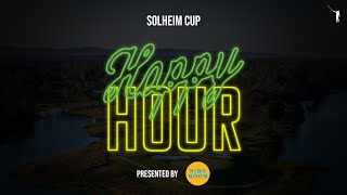 Happy Hour 24 Solheim Cup [upl. by Adnirb]